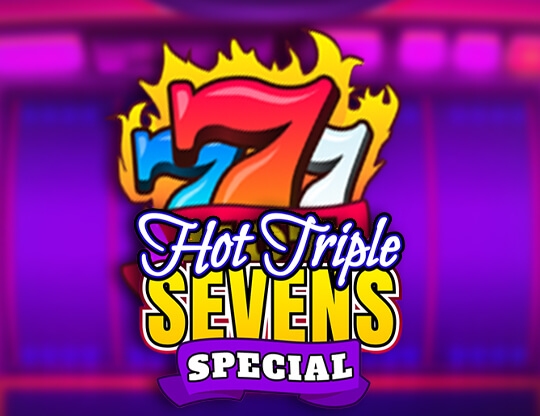 Hot Triple Sevens Special